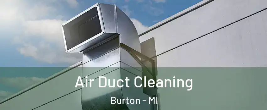  Air Duct Cleaning Burton - MI