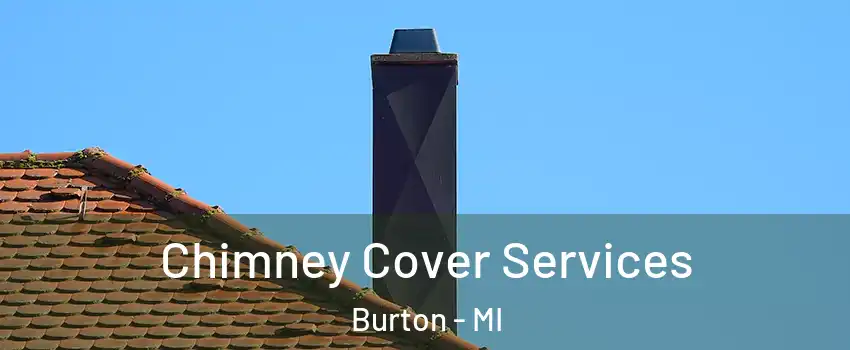  Chimney Cover Services Burton - MI