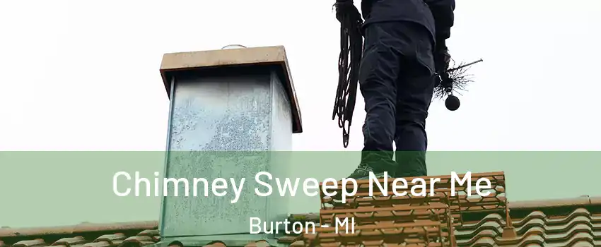  Chimney Sweep Near Me Burton - MI
