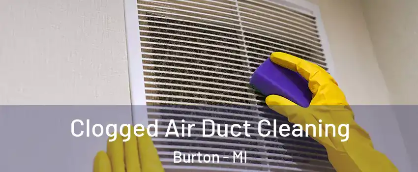  Clogged Air Duct Cleaning Burton - MI