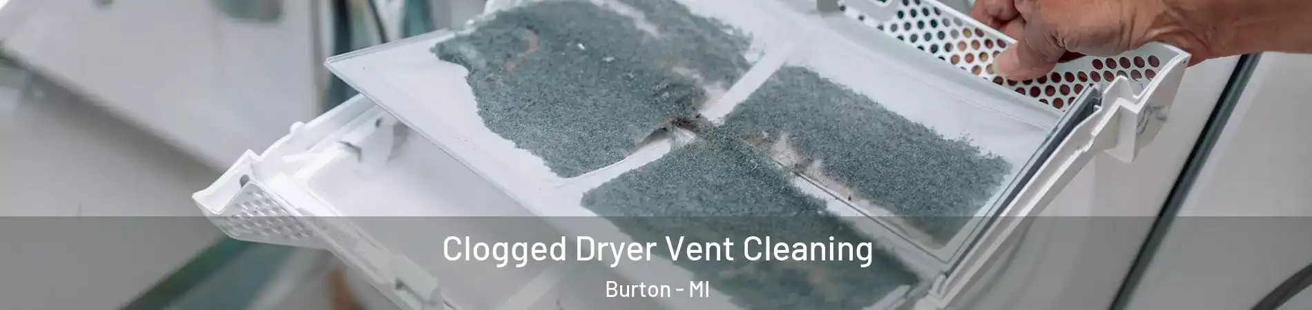  Clogged Dryer Vent Cleaning Burton - MI