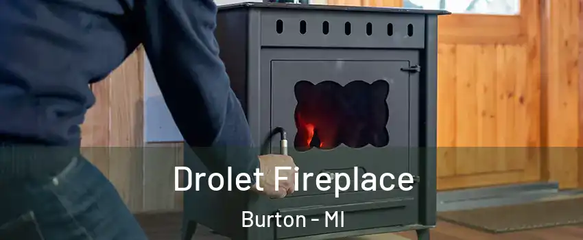  Drolet Fireplace Burton - MI