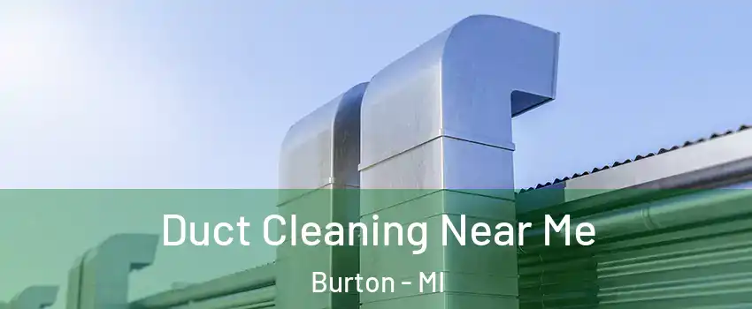  Duct Cleaning Near Me Burton - MI