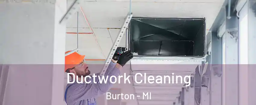  Ductwork Cleaning Burton - MI
