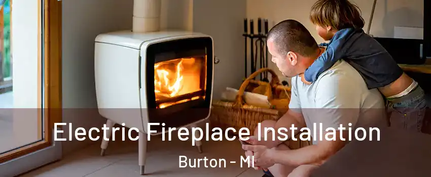  Electric Fireplace Installation Burton - MI