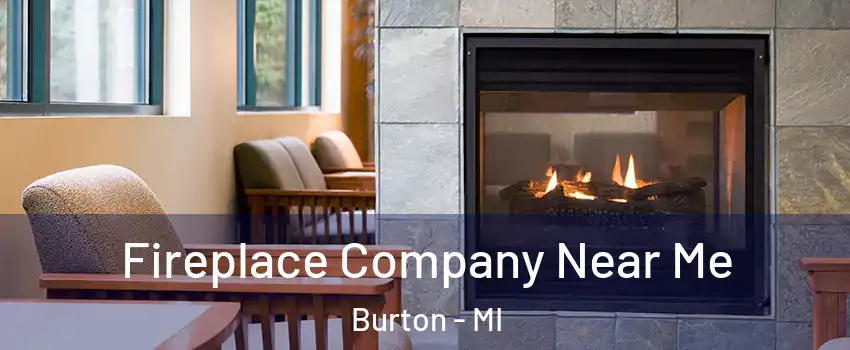  Fireplace Company Near Me Burton - MI