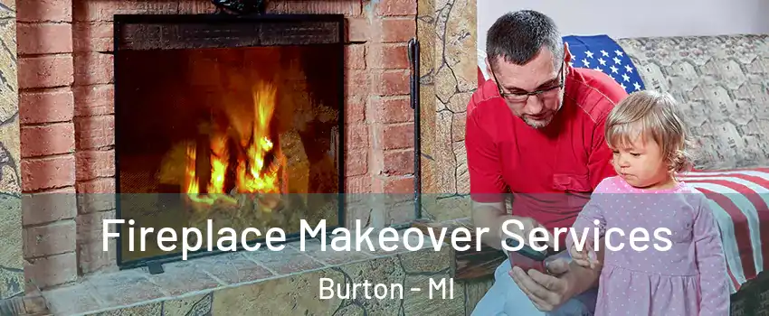  Fireplace Makeover Services Burton - MI