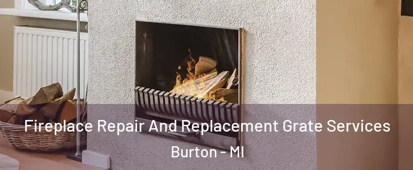  Fireplace Repair And Replacement Grate Services Burton - MI