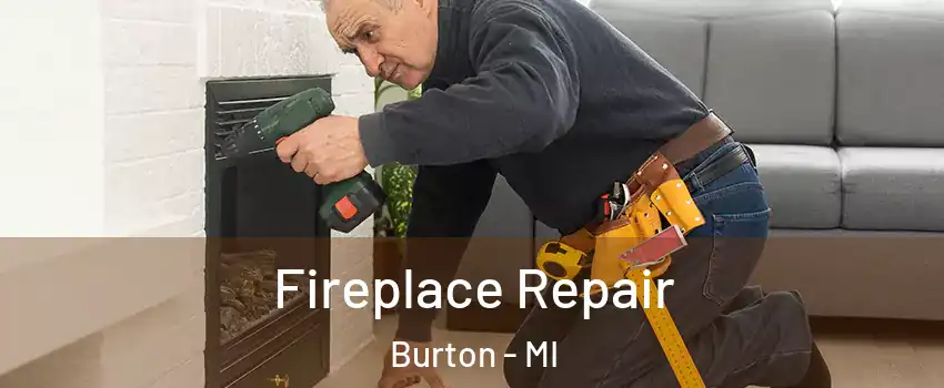  Fireplace Repair Burton - MI
