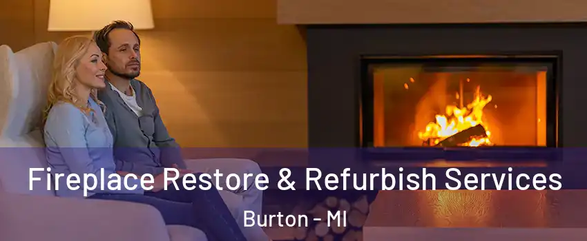  Fireplace Restore & Refurbish Services Burton - MI