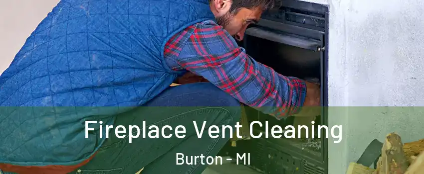  Fireplace Vent Cleaning Burton - MI
