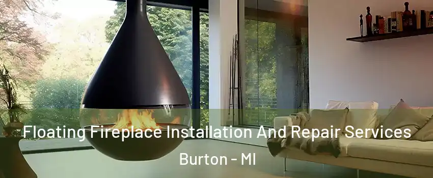  Floating Fireplace Installation And Repair Services Burton - MI