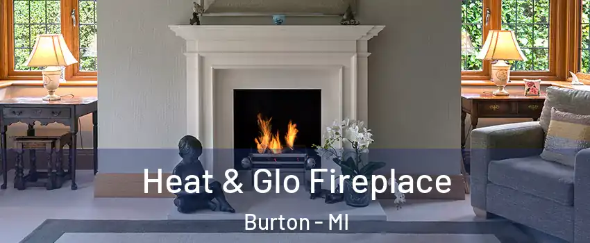  Heat & Glo Fireplace Burton - MI