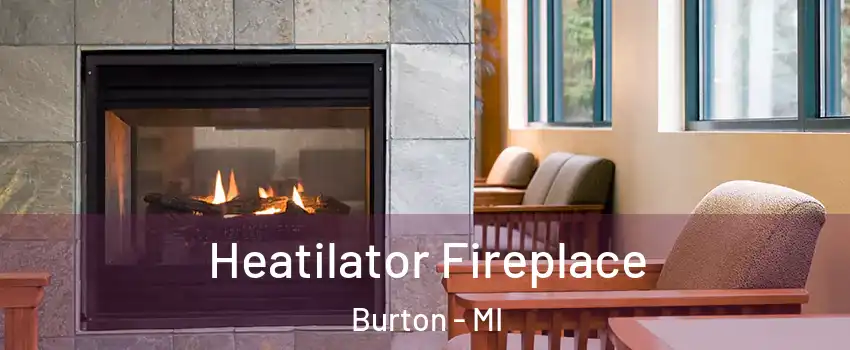  Heatilator Fireplace Burton - MI