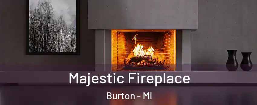  Majestic Fireplace Burton - MI