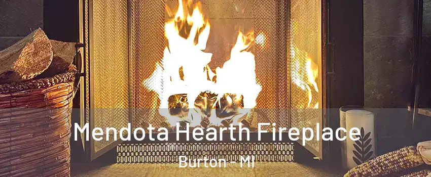  Mendota Hearth Fireplace Burton - MI