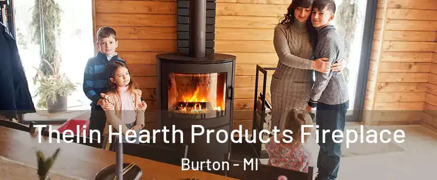  Thelin Hearth Products Fireplace Burton - MI
